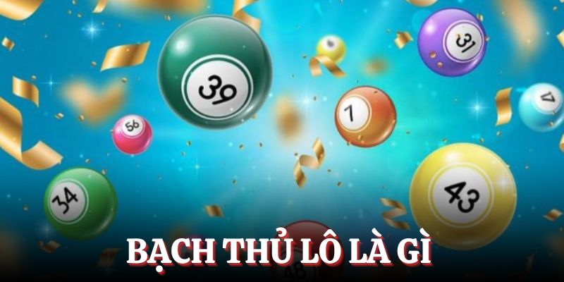Bạch thủ lô là phương thức cá cược rất hấp dẫn