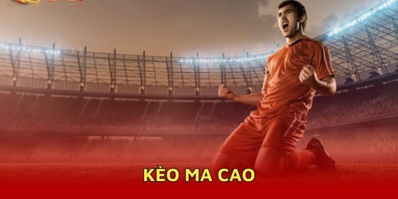 Thông tin sơ lược về hình thức cược kèo ma cao