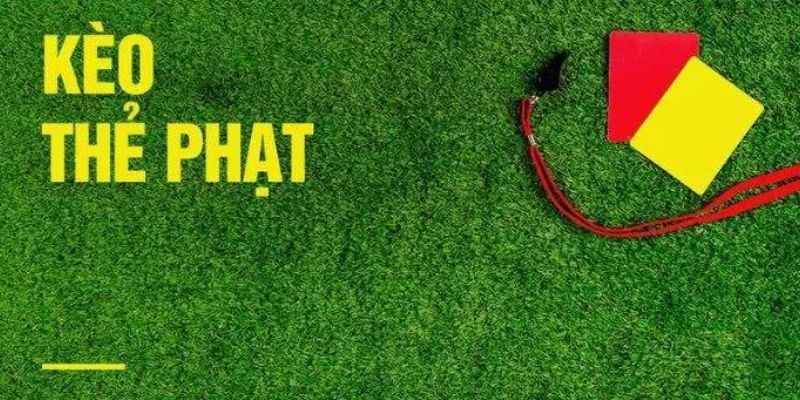 Kèo thẻ phạt hấp dẫn bởi sự kịch tính và bất ngờ