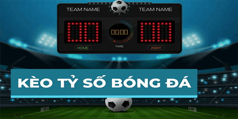 Kèo tỷ số có tỷ lệ odds cao nhưng khó thắng
